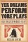 Yer Dreams Perform Yore Plays