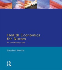 Morris, S: Health Economics For Nurses