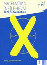 Matematika (ne)lengvai: užduotys 11-12 klasei Matematika (ne)lengvai: užduotys 11-12 klasei