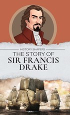 The Story of Sir Francis Drake