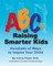 ABCs of Raising Smarter Kids