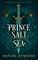 The Prince of Salt and Sea