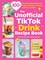 The Unofficial TikTok Drink Recipe Book
