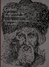 Ludmir; in memory of the Jewish community (Volodymyr Volynskyy, Ukraine)