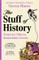 The Stuff of History