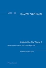 Imagining the City, Volume 2; The Politics of Urban Space