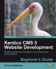 Kentico CMS 5 Website Development Beginner's Guide