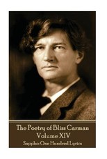 The Poetry of Bliss Carman - Volume XIV