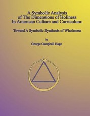 A Symbolic Analysis of the Dimensions of Holiness in American Culture and Curriculum