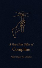 A Very Little Office of Compline: Night Prayer for Children