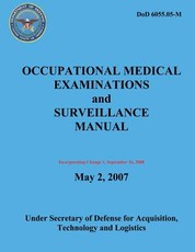 Occupational Medical Examinations and Surveillance Manual (DoD 6055.05-M) (Incorporating Change 1, September 2008)