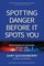 Spotting Danger Before It Spots You