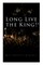 Long Live the King!