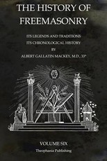 The History of Freemasonry Volume 6
