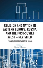 Religion and Nation in Eastern Europe, Russia, and the Post-Soviet West - Revisited