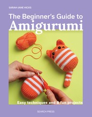 The Beginner's Guide to Amigurumi