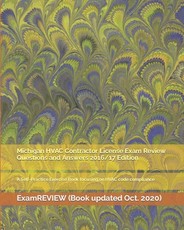Michigan HVAC Contractor License Exam Review Questions and Answers 2016/17 Edition