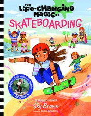 The Life-Changing Magic of Skateboarding