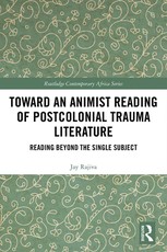 Toward an Animist Reading of Postcolonial Trauma Literature