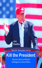 Why Dr. Gonzalez had to kill the President