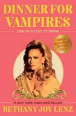 Dinner for Vampires: Life on a Cult TV Show (While Also in an Actual Cult!)