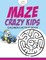 Maze Crazy Kids