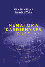 Nematoma kasdienybės pusė