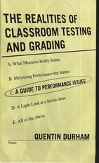 The Realities of Classroom Testing and Grading