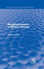 Chomsky, N: Morphophonemics of Modern Hebrew (Routledge Revi