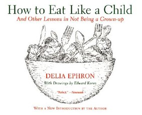 How to Eat Like a Child