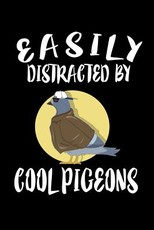 Easily Distracted By Cool Pigeons