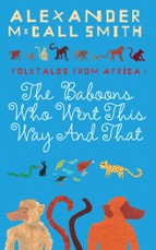 The Baboons Who Went This Way And That: Folktales From Africa