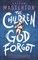 The Children God Forgot