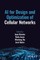 AI for Design and Optimization of Cellular Network s
