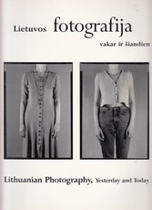 Lietuvos fotografija: vakar ir šiandien