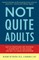 Not Quite Adults