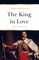 The King in Love