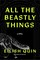 All the Beastly Things