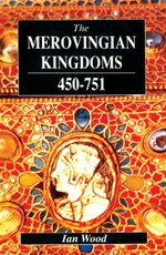 The Merovingian Kingdoms 450 - 751