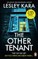 Kara, L: Other Tenant