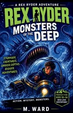 Rex Ryder and the Monsters of the Deep