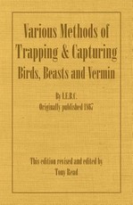 Various Methods of Trapping and Capturing Birds, Beasts and Vermin