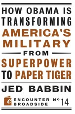 How Obama is Transforming America's Military from Superpower to Paper Tiger