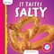 It Tastes Salty