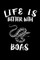 Life Is Better With Boas