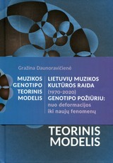 Lietuvių muzikos kultūros raida (1970–2020) genotipo požiūriu: nuo deformacijos iki naujų fenomenų (2 knygų rinkinys)