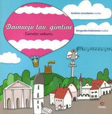 Dainuoju tau, gimtine. Dainelės vaikams