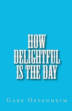How Delightful Is the Day