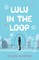 Lulu in the Loop