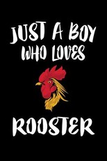 Just A Boy Who Loves Roosters